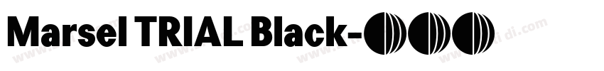 Marsel TRIAL Black字体转换 Marsel TRIAL Black字体转换
